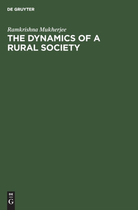 The Dynamics of a Rural Society: A Study of the Economic Structure in Bengal Villages