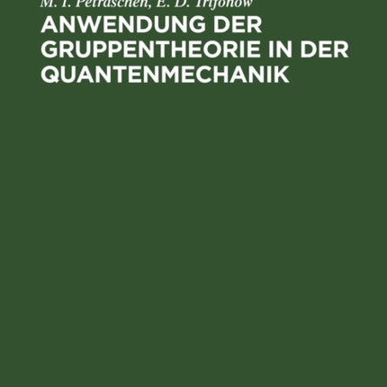 Anwendung Der Gruppentheorie in Der Quantenmechanik