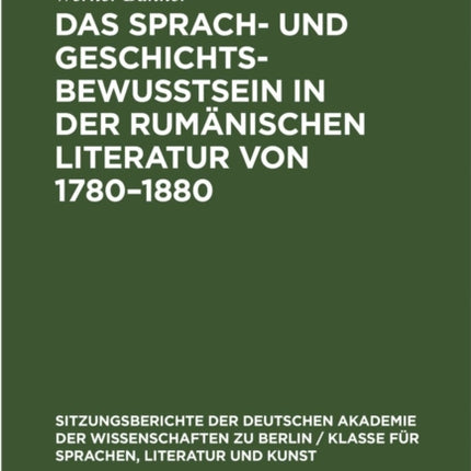 Das Sprach- Und Geschichtsbewusstsein in Der Rumänischen Literatur Von 1780-1880
