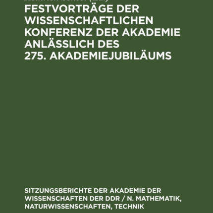 Festvorträge Der Wissenschaftlichen Konferenz Der Akademie Anläßlich Des 275. Akademiejubiläums