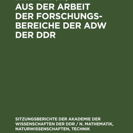 Aus Der Arbeit Der Forschungsbereiche Der Adw Der Ddr: Festkolloquium Zum 70.Geburtstag Des Präsidenten Hermann Klare