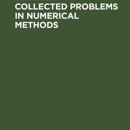 Collected Problems in Numerical Methods