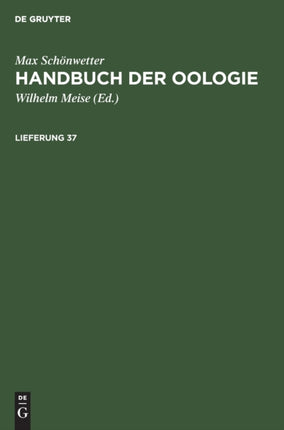 Max Schönwetter: Handbuch Der Oologie. Lieferung 37