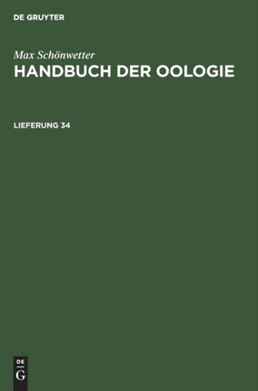 Max Schönwetter: Handbuch Der Oologie. Lieferung 34