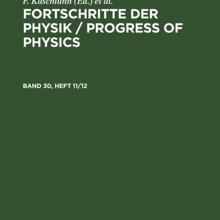 Fortschritte Der Physik / Progress of Physics. Band 30, Heft 11/12
