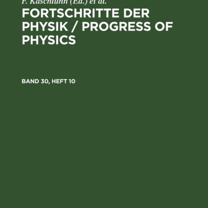 Fortschritte Der Physik / Progress of Physics. Band 30, Heft 10