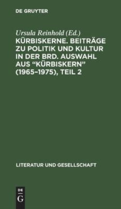 Kürbiskerne. Beiträge Zu Politik Und Kultur in Der Brd. Auswahl Aus Kürbiskern (1965-1975), Teil 2
