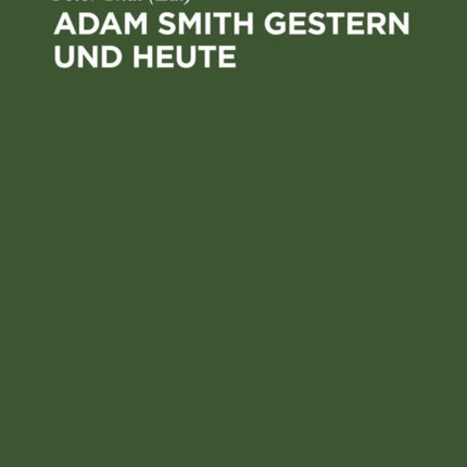 Adam Smith Gestern Und Heute: 200 Jahre  Reichtum Der Nationen
