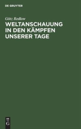 Weltanschauung in Den Kämpfen Unserer Tage