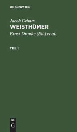 Jacob Grimm: Weisthümer. Teil 1