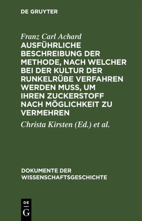 Ausführliche Beschreibung Der Methode, Nach Welcher Bei Der Kultur Der Runkelrübe Verfahren Werden Muß, Um Ihren Zuckerstoff Nach Möglichkeit Zu Vermehren