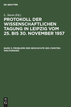 Probleme Der Geschichte Des Zweiten Weltkrieges: Referate Und Diskussion Zum Thema: Die Wichtigsten Richtungen Der Reaktionären Geschichtsschreibung Über Den Zweiten Weltkrieg