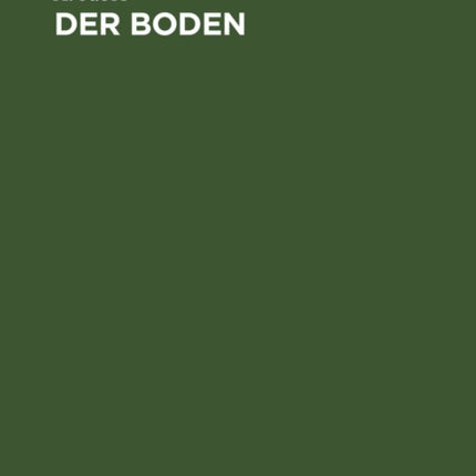 Der Boden: Kurzes Lehrbuch Der Bodenkunde