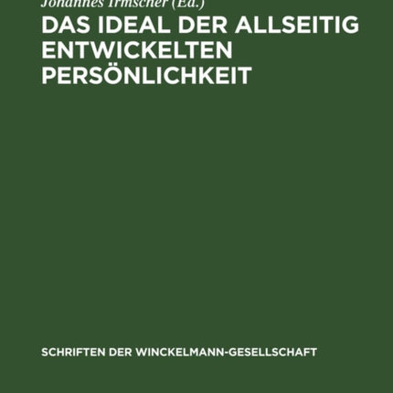 Das Ideal Der Allseitig Entwickelten Persönlichkeit: Seine Entstehung Und Sozialistische Verwirklichung