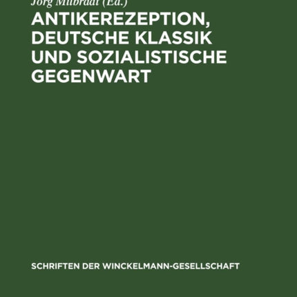 Antikerezeption, Deutsche Klassik Und Sozialistische Gegenwart
