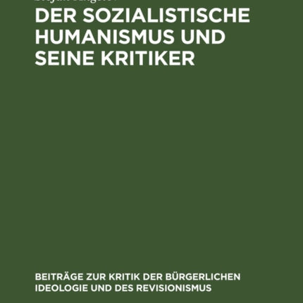 Der Sozialistische Humanismus Und Seine Kritiker
