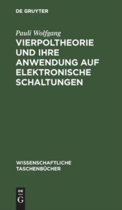 Vierpoltheorie Und Ihre Anwendung Auf Elektronische Schaltungen