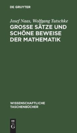 Große Sätze Und Schöne Beweise Der Mathematik: Identität Des Schönen, Allgemeinen, Anwendbaren