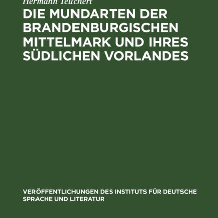 Die Mundarten Der Brandenburgischen Mittelmark Und Ihres Südlichen Vorlandes