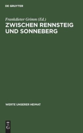 Zwischen Rennsteig Und Sonneberg: Ergebnisse Der Heimatkundlichen Bestandsaufnahme in Den Gebieten Von Lauscha, Steinach, Schalkau Und Sonneberg
