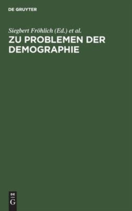 Zu Problemen Der Demographie: Materialien Des Internationalen Demographischen Symposiums Berlin 16.-18. Dezember 1974