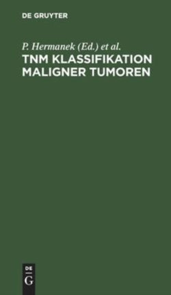 Tnm Klassifikation Maligner Tumoren: Uicc, International Union Against Cancer