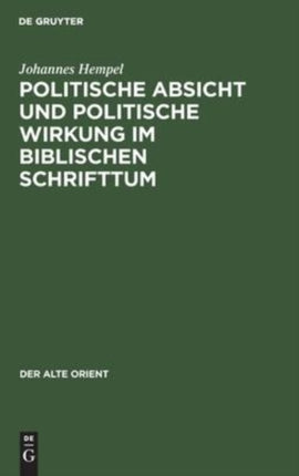 Politische Absicht Und Politische Wirkung Im Biblischen Schrifttum