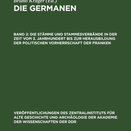 Die Stämme Und Stammesverbände in Der Zeit Vom 3. Jahrhundert Bis Zur Herausbildung Der Politischen Vorherrschaft Der Franken