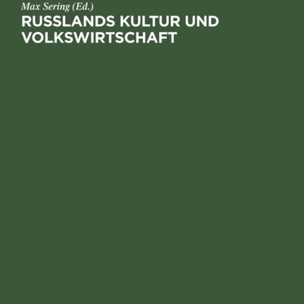Russlands Kultur Und Volkswirtschaft: Aufsätze Und Vorträge Im Auftrage Der Vereinigung Für Staatswissenschaftliche Fortbildung Zu Berlin