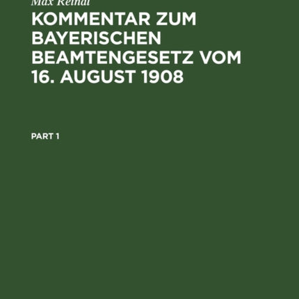 Kommentar Zum Bayerischen Beamtengesetz Vom 16. August 1908