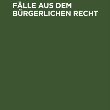 Fälle Aus Dem Bürgerlichen Recht