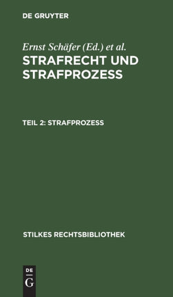 Strafprozeß: Gerichtsverfassungsgesetz, Strafprozeßordnung, Jugendgerichtsgesetz Und Die Strafprozeßrechtlichen Nebengesetze Des Reichs Und Preußens, [...]. Nach Dem Stande Vom 1. September 1824