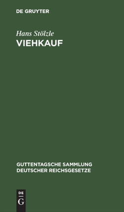 Viehkauf: (Viehgewährschaft) Nach Dem Bürgerlichen Gesetzbuche Unter Berücksichtigung Des Ausländischen Rechts