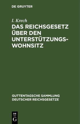 Das Reichsgesetz Über Den Unterstützungswohnsitz: In Der Fassung Der Novelle Vom 30. Mai 1908