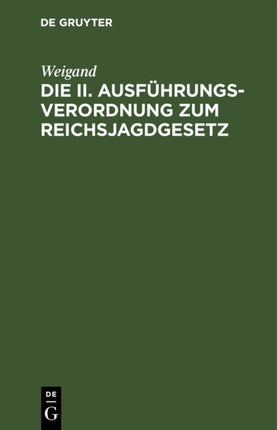 Die II. Ausführungsverordnung Zum Reichsjagdgesetz: (Stand Vom 10. Februar 1938)