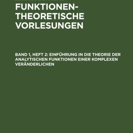 Einführung in Die Theorie Der Analytischen Funktionen Einer Komplexen Veränderlichen