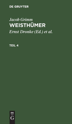 Jacob Grimm: Weisthümer. Teil 4