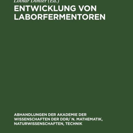 Entwicklung Von Laborfermentoren: VI. Reinhardsbrunner Symposium Veranstaltet Von Der Sektion Mikrobiologie Der Biologischen Gesellschaft Der Ddr Und Dem Institut Für Technische Chemie Der Akademie Der Wissenschaften Der Ddr Vom 21.-27. Mai