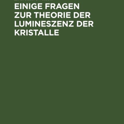Einige Fragen Zur Theorie Der Lumineszenz Der Kristalle