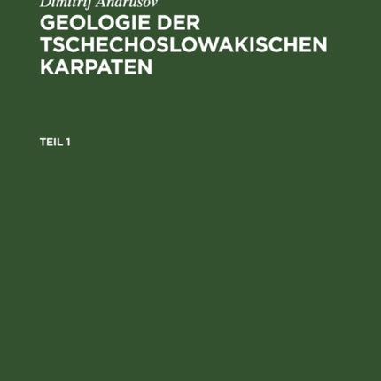 Dimitrij Andrusov: Geologie Der Tschechoslowakischen Karpaten. Teil 1