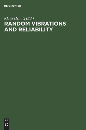 Random Vibrations and Reliability: Proceedings of the Iutam Symposium, Held at Frankfurt/Oder (Gdr) from October 31 to November 6, 1982