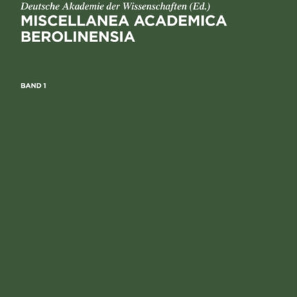 Miscellanea Academica Berolinensia. Band 1