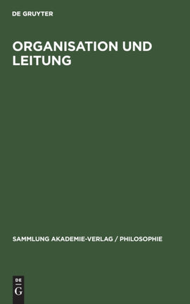 Organisation Und Leitung: Fragen Der Theorie Und Praxis