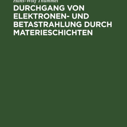 Durchgang Von Elektronen- Und Betastrahlung Durch Materieschichten: Streuabsorptionsmodelle