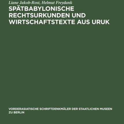 Spätbabylonische Rechtsurkunden Und Wirtschaftstexte Aus Uruk