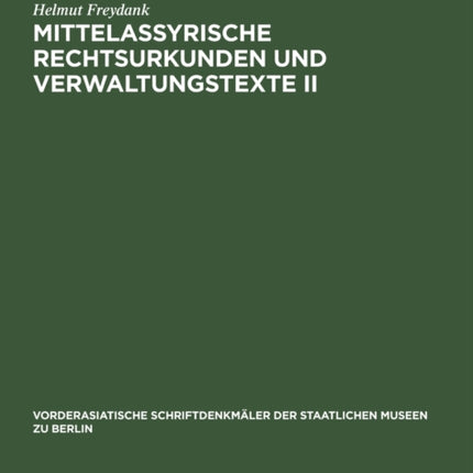 Mittelassyrische Rechtsurkunden Und Verwaltungstexte II