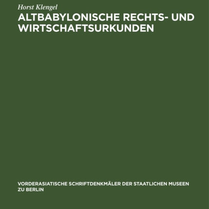 Altbabylonische Rechts- Und Wirtschaftsurkunden