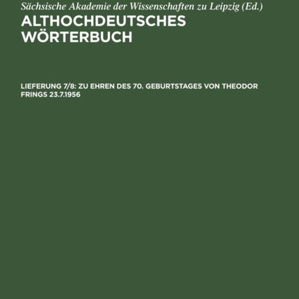 Zu Ehren Des 70. Geburtstages Von Theodor Frings 23.7.1956: Fertiggestellt Von Den Mitarbeitern