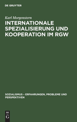 Internationale Spezialisierung Und Kooperation Im Rgw: Ein Beitrag Zu Aktuellen Fragen
