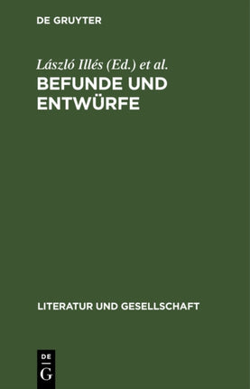 Befunde Und Entwürfe: Zur Entwicklung Der Ungarischen Marxistischen Literaturkritik Und Literaturtheorie (1900-1945)